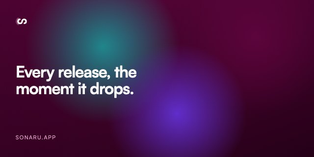 Every release, the moment it drops.
